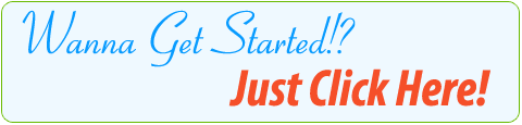 Wanna Get Started!? Just Click Here!